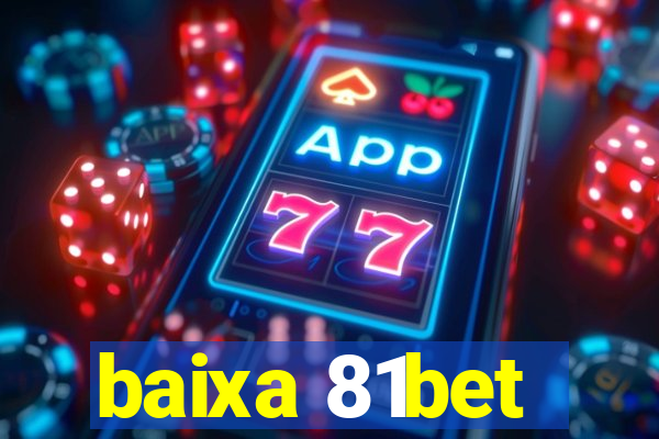 baixa 81bet